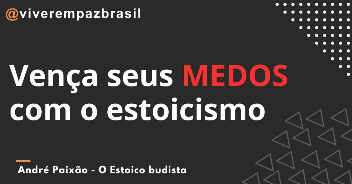 vença seus medos com a coragem estoica