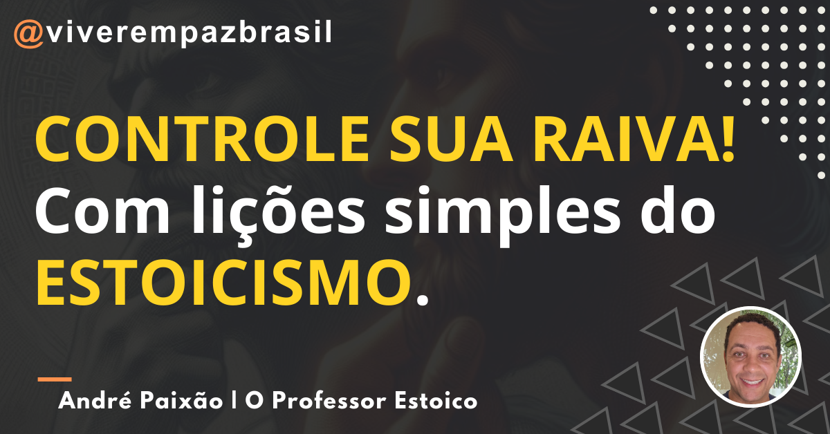 Como o Estoicismo Pode Te Ajudar a Lidar com a Raiva (Baseado nos Ensinamentos de Sêneca)